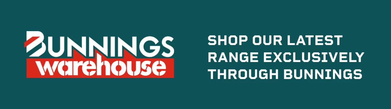 Shop our latest range exclusively through Bunnings