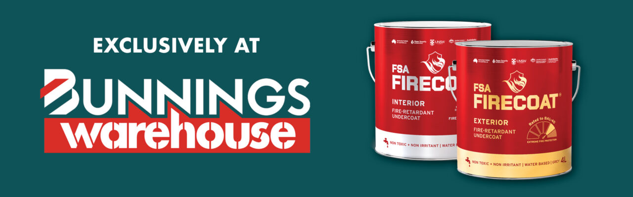 FSA Firecoat is exclusively at Bunnings Warehouse
